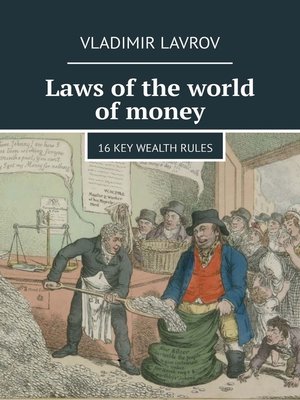cover image of Laws of the world of money. 16 key wealth rules